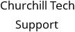 Churchill Tech Support