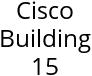 Cisco Building 15