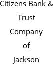 Citizens Bank & Trust Company of Jackson