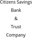 Citizens Savings Bank & Trust Company