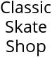 Classic Skate Shop