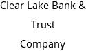 Clear Lake Bank & Trust Company