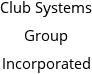 Club Systems Group Incorporated