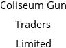 Coliseum Gun Traders Limited