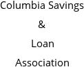 Columbia Savings & Loan Association