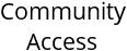 Community Access