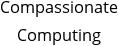 Compassionate Computing