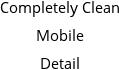 Completely Clean Mobile Detail