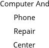 Computer And Phone Repair Center