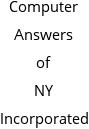 Computer Answers of NY Incorporated