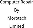 Computer Repair By Morotech Limited