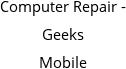 Computer Repair - Geeks Mobile