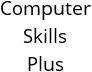 Computer Skills Plus