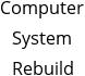 Computer System Rebuild