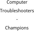 Computer Troubleshooters - Champions