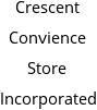 Crescent Convience Store Incorporated