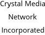 Crystal Media Network Incorporated