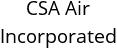 CSA Air Incorporated