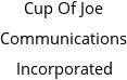 Cup Of Joe Communications Incorporated