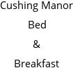 Cushing Manor Bed & Breakfast