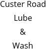 Custer Road Lube & Wash