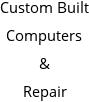 Custom Built Computers & Repair