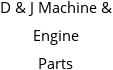 D & J Machine & Engine Parts