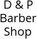 D & P Barber Shop