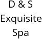 D & S Exquisite Spa