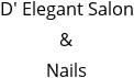 D' Elegant Salon & Nails