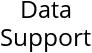 Data Support