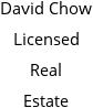 David Chow Licensed Real Estate