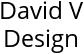 David V Design