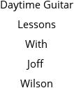 Daytime Guitar Lessons With Joff Wilson