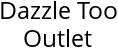 Dazzle Too Outlet