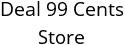 Deal 99 Cents Store