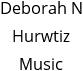 Deborah N Hurwtiz Music