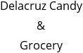 Delacruz Candy & Grocery