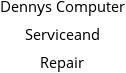 Dennys Computer Serviceand Repair