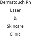 Dermatouch Rn Laser & Skincare Clinic