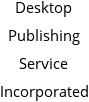 Desktop Publishing Service Incorporated