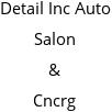 Detail Inc Auto Salon & Cncrg