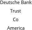 Deutsche Bank Trust Co America