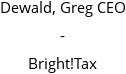 Dewald, Greg CEO - Bright!Tax