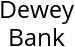 Dewey Bank