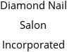 Diamond Nail Salon Incorporated