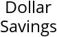 Dollar Savings