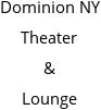 Dominion NY Theater & Lounge