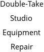 Double-Take Studio Equipment Repair