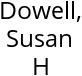 Dowell, Susan H